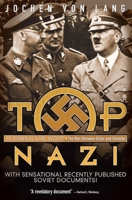 Top Nazi: SS General Karl Wolff: The Man Between Hitler & Himmler 1929631227 Book Cover