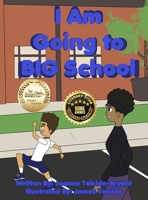 I Am Going to BIG School 1737074230 Book Cover