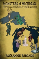 Monsters of Michigan: Cryptids and Creatures of Legend and Lore B0H8HC69NY Book Cover