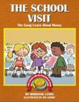 The School Visit: The Gang Learn About Money (Teaching Kids About Money) 0955130565 Book Cover