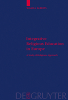 Integrative Religious Education in Europe: A Study-Of-Religions Approach 3110196611 Book Cover