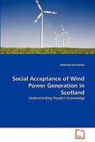 Social Acceptance of Wind Power Generation in Scotland: Understanding People's Knowledge 3639318625 Book Cover