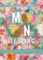 Moonifesting: The Ultimate Moon Phase Guide for Cultivating Self Love and Achieving Your Dreams 0994164920 Book Cover