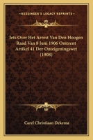 Iets Over Het Arrest Van Den Hoogen Raad Van 8 Juni 1906 Omtrent Artikel 41 Der Onteigeningswet (1908) 1120430240 Book Cover