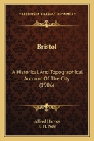 Bristol, a Historical and Topographical Account of the City 9353708443 Book Cover