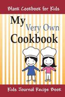 My Very Own Cookbook: Blank Cookbook for Kids 1630228966 Book Cover