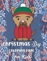 Christmas Dog Coloring Page for Kids: Children Activity Pages to Color - Holiday Present for Toddlers, Preschoolers. Boys, Girls - Fun Xmas Gift for Children Ages 4-8, 3-6 B08P1GYFZF Book Cover