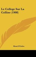 Le Collège sur la colline 1160150435 Book Cover