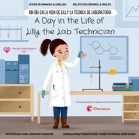 A Day in the Life of Lilly the Lab Technician: Un Dia en la Vida de Lilly la Tecnica de Laboratoria B0C2S1VPP3 Book Cover