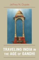 Traveling India in the Age of Gandhi 0761839496 Book Cover