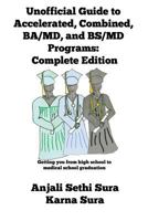 Unofficial Guide to Accelerated, Combined, Ba/MD, and Bs/MD Programs: Complete Edition 1484858301 Book Cover