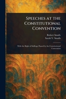 Speeches at the Constitutional Convention 1023555042 Book Cover