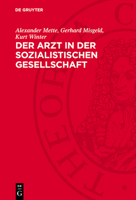 Der Arzt in Der Sozialistischen Gesellschaft 3112741161 Book Cover