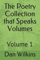 The Poetry Collection that Speaks Volumes: Volume 1 B08KH3TDS6 Book Cover