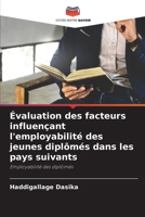 �valuation des facteurs influen�ant l'employabilit� des jeunes dipl�m�s dans les pays suivants 6204110284 Book Cover