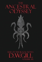 The Ancestral Odyssey: Rise of the Black Doves - Volume Six 1999784413 Book Cover