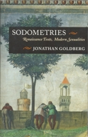 Sodometries: Renaissance Texts, Modern Sexualities 0804720517 Book Cover