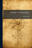 I Fiori Geometrici (Classic Reprint) 1145186858 Book Cover