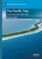 The Pacific Tale: Short Fiction from 1890-1950 (Maritime Literature and Culture) 3031926609 Book Cover