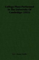 College Plays: Performed in the University of Cambridge 1108008895 Book Cover