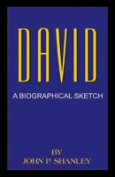 David: A Biographical Sketch 0741440849 Book Cover