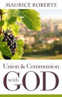 Union and Communion With Christ 1601780427 Book Cover
