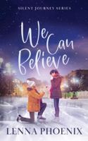 We Can Believe (Silent Journey) B0G3YY236M Book Cover