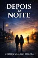 DEPOIS DA NOITE (Portuguese Edition) B0GM1L2S4G Book Cover
