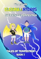 Elekina & Hydris: The Path to Tempestria (Tales of Tempestria) 176459570X Book Cover