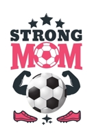 Strong MOM: Cute Strong Soccer MOM Journal. Lined Journal for Girls, Kids, Teens, Women. Diary, Ideas, Work and handwriting book 1661721877 Book Cover