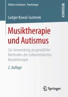 Musiktherapie Und Autismus: Zur Anwendung Ausgewahlter Methoden Der Leiborientierten Musiktherapie 3658131861 Book Cover