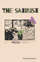 The Satirist: Prose Poems B0BW32R3H9 Book Cover