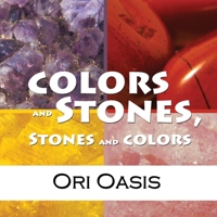 Colors and Stones, Stones and Colors 0615948960 Book Cover