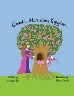 Laurel's Marvelous Kingdom 1637282672 Book Cover