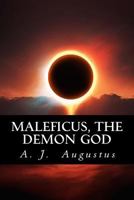 Maleficus, the Demon God 1530445981 Book Cover