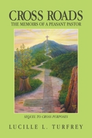 Cross Roads: The Memoirs of a Peasant Pastor 1664105387 Book Cover