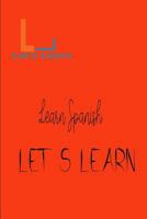 Let's Learn - Learn Spanish 1519080654 Book Cover
