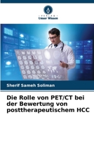 Die Rolle von PET/CT bei der Bewertung von posttherapeutischem HCC 6205743655 Book Cover