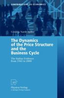 The Dynamics of the Price Structure and the Business Cycle: The Italian Evidence from 1945 to 2000 (Contributions to Economics) 3790800635 Book Cover