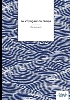 Le Voyageur du temps: Préfacé par William N'gbala (French Edition) B0GX5723CY Book Cover