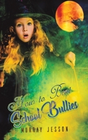 How to Beat School Bullies 1528998499 Book Cover