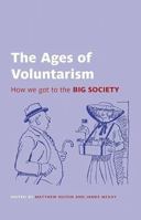 The Ages of Voluntarism: How We Got to the Big Society 0197264824 Book Cover