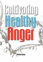 Cultivating Healthy Anger 1456801368 Book Cover