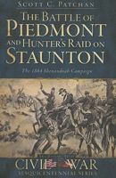 The Battle of Piedmont and Hunter's Raid on Staunton: The 1864 Shenandoah Campaign 1609491971 Book Cover