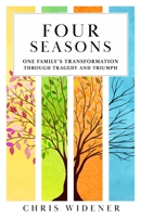 Four Seasons: One Family's Transformation Through Tragedy and Triumph 1641466588 Book Cover