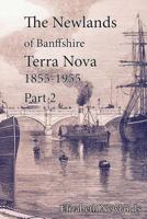 Terra Nova 1855-1955 Part 2: The Newlands of Banffshire Volume 2:2 1539188434 Book Cover