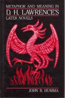 Metaphor and Meaning in D.H.Lawrence's Later Novels 0826207421 Book Cover