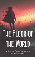 The Floor of the World 1502754568 Book Cover