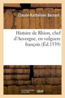 Histoire de Rhion, chef d'Auvergne, en vulguere françois 2019985497 Book Cover