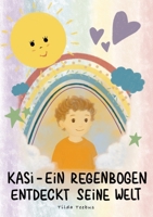 Kasi - ein Regenbogen entdeckt seine Welt (German Edition) 338467118X Book Cover